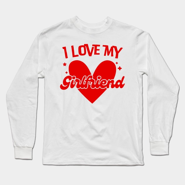 I-Love-My-Girlfriend Long Sleeve T-Shirt by DewaJassin